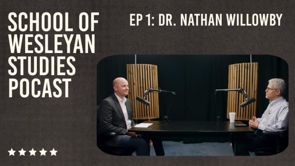 School of Wesleyan Studies Podcast Episode 1