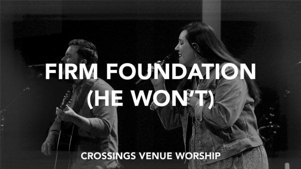 Firm Foundation (He Won't)