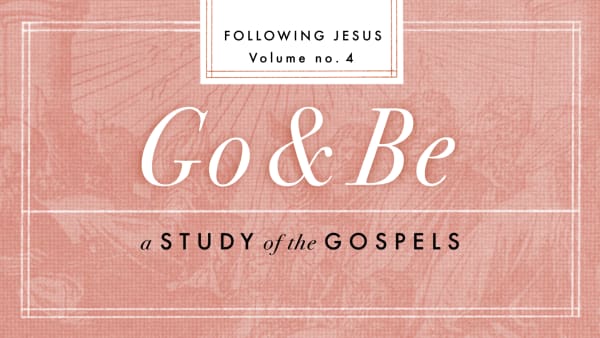 Following Jesus: Go & Be