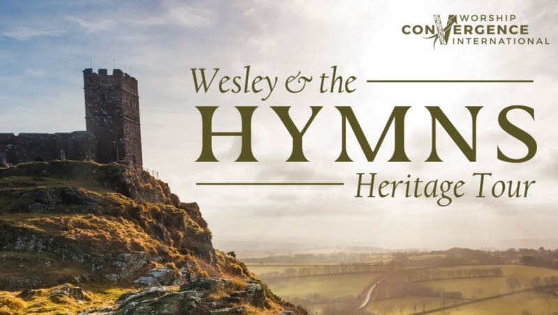 Wesley and the Hymns Heritage Tour