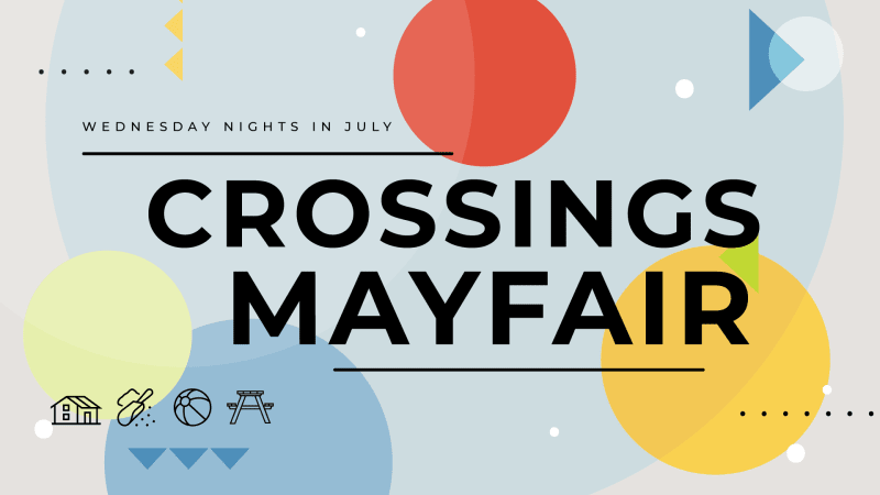 Crossings Mayfair Wednesdays in July