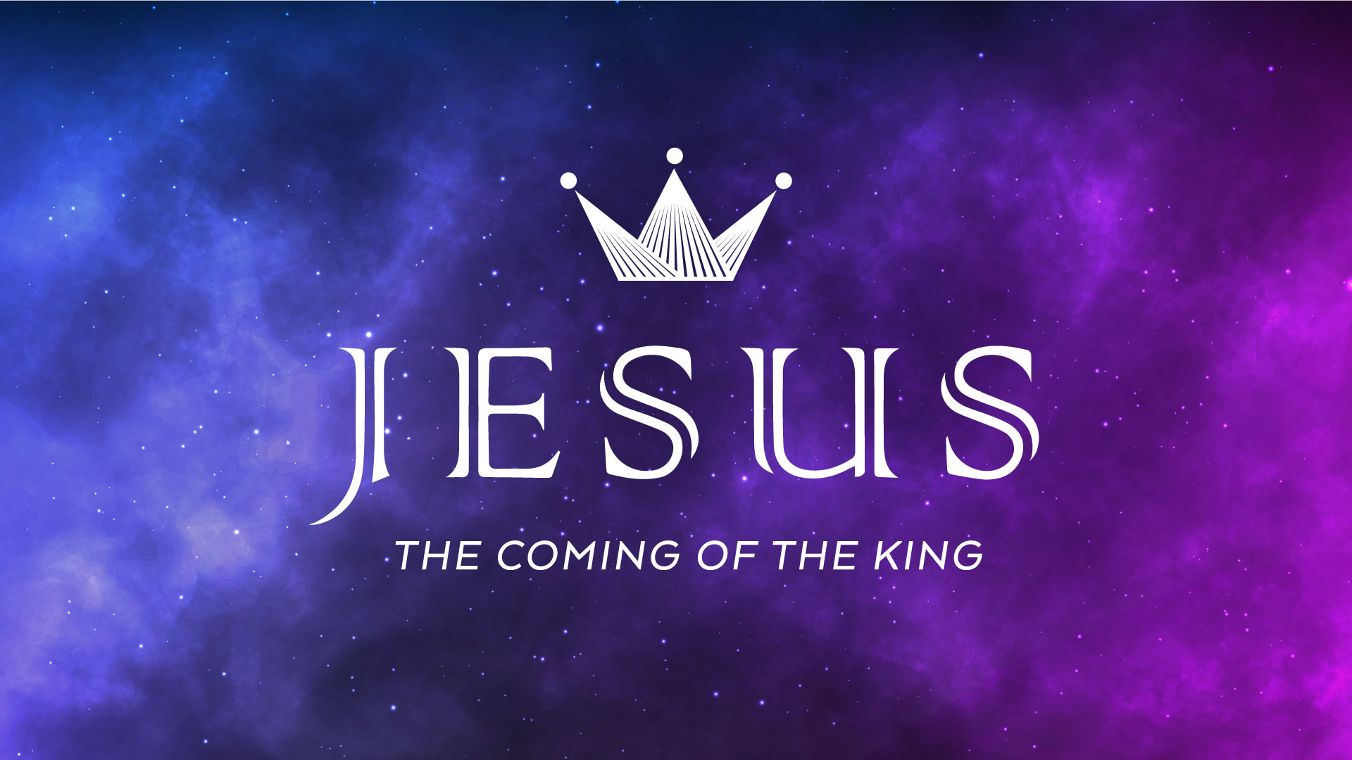 Jesus: The Coming of the King