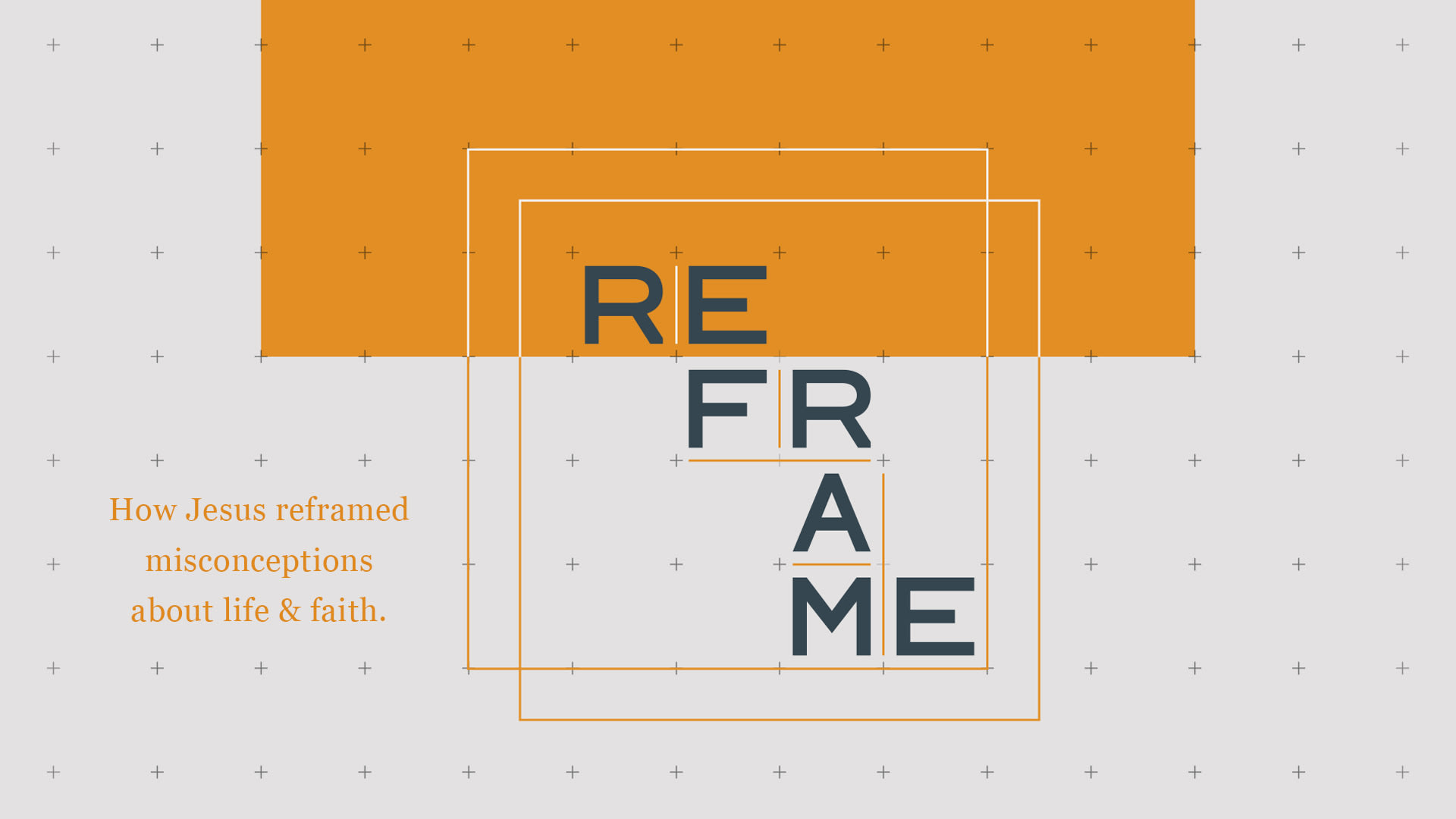 Reframe