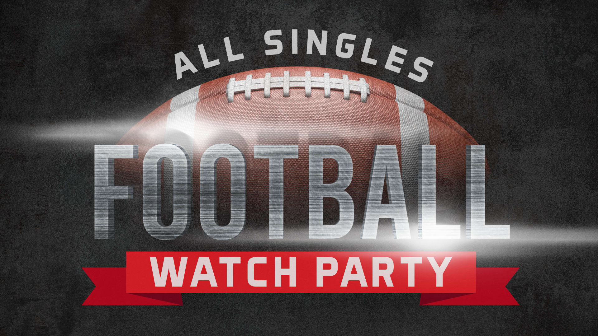 All Singles Football Watch Party