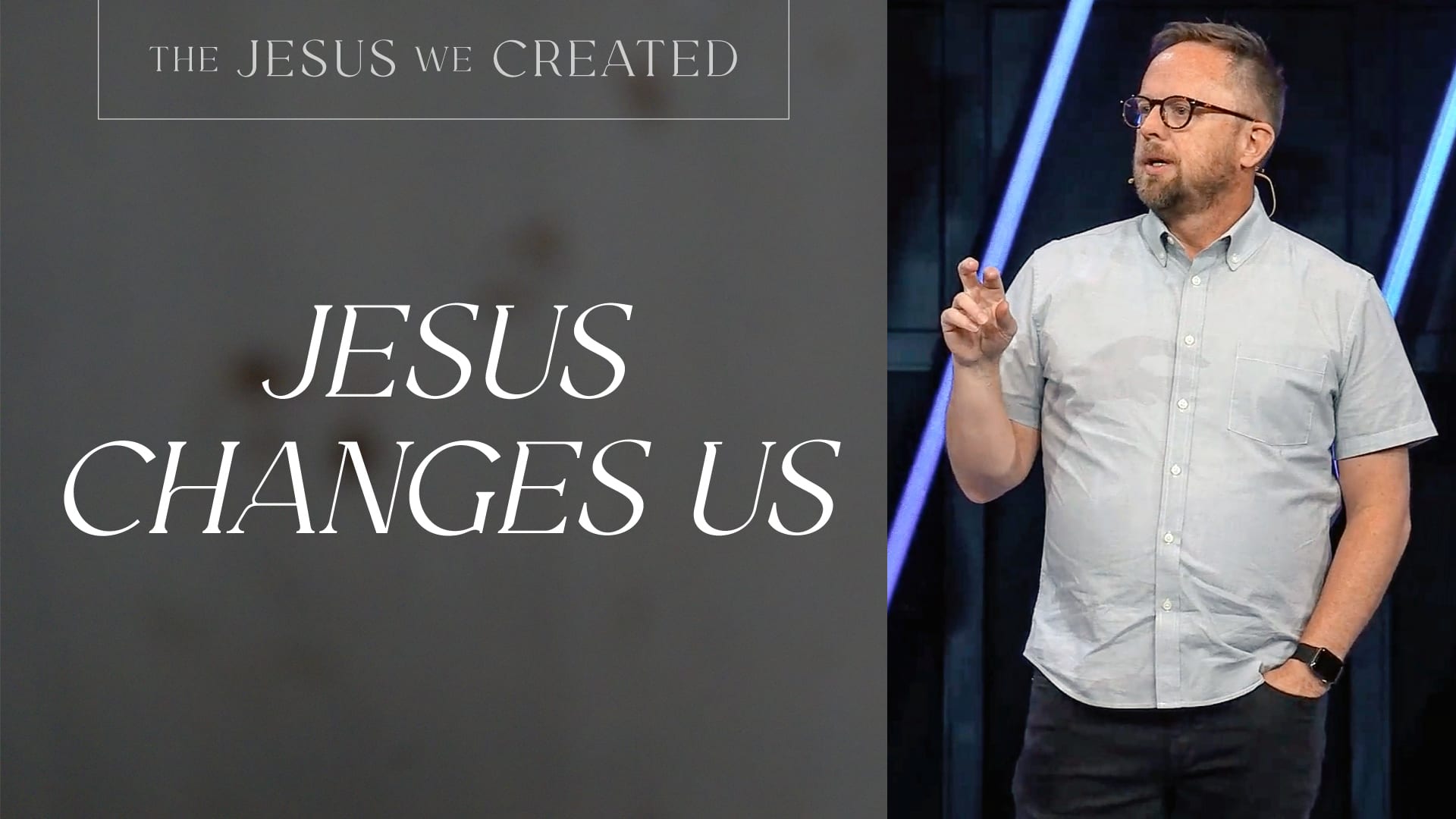 Jesus Changes Us