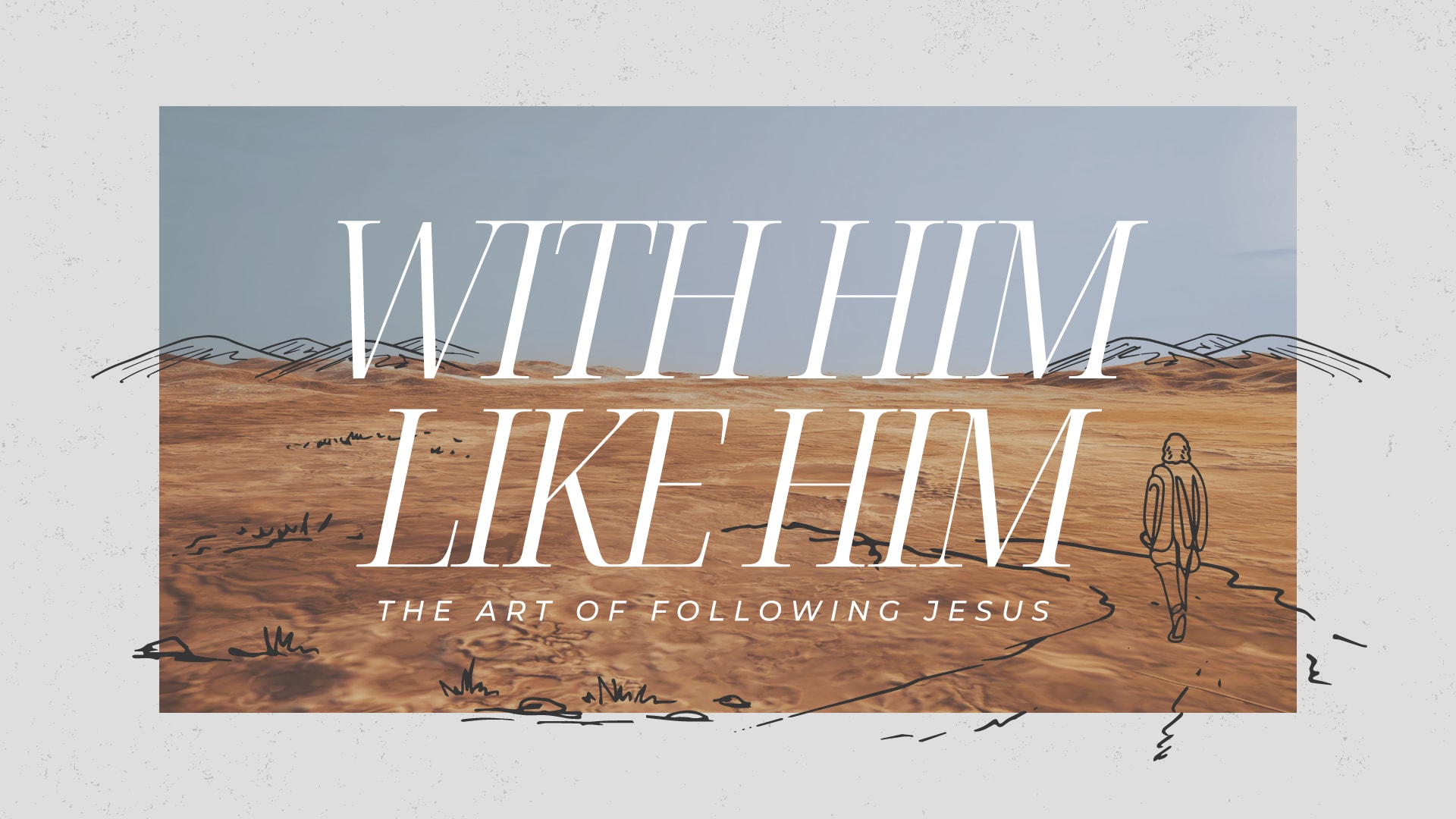 With Him Like Him: The Art of Following Jesus