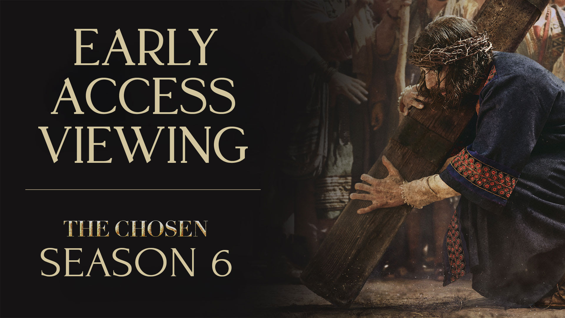 The Chosen: Season 6 Early Access Viewing