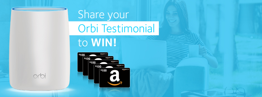 Tell us how Orbi has changed the way you WiFi and win a