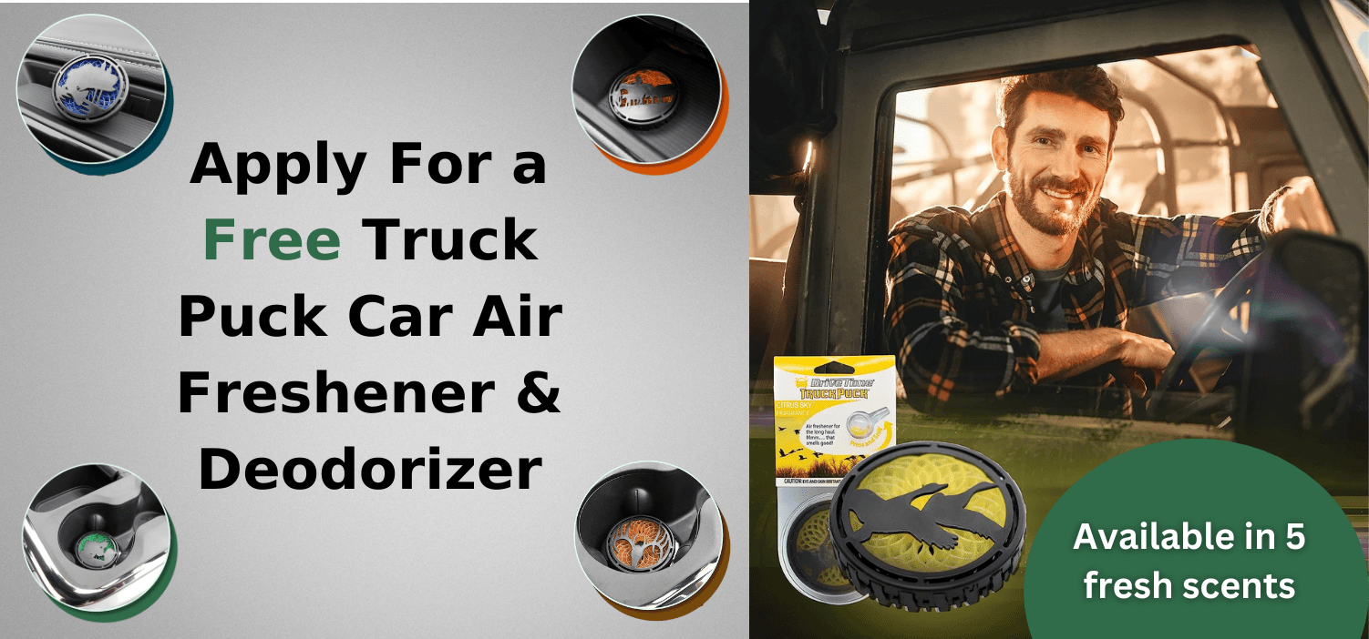 Apply Now For A FREE Truck Puck Car Air Freshener & Deodorizer!