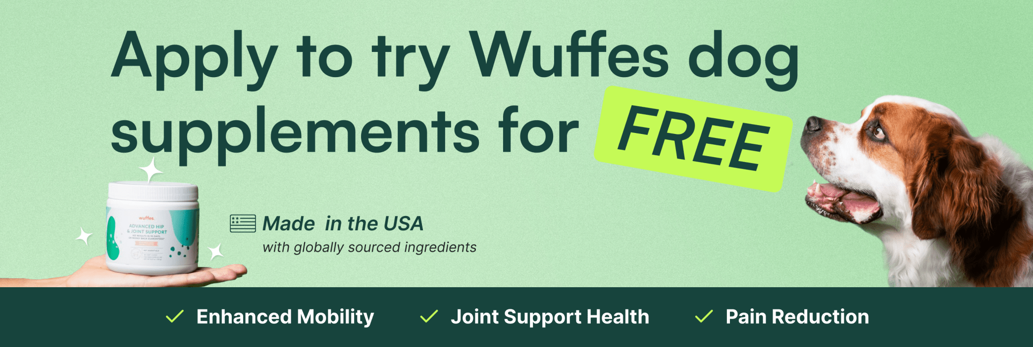 Apply to Receive a FREE Wuffes Chewable Dog Hip and Joint Supplement! 🐾