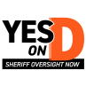 Sheriff Oversight Now, Yes on D | Crowdpac