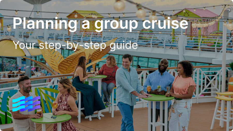 How to Plan a Group Cruise: Step-By-Step Guide | Cruisebound