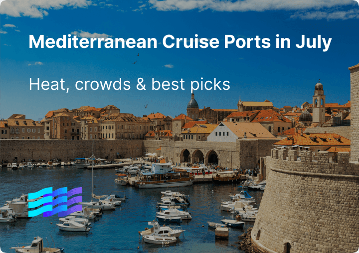 Mediterranean Cruise Ports in July: Heat, Crowds & Best Picks