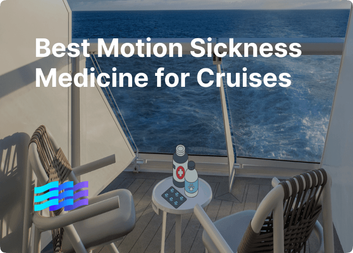 Best Motion Sickness Medicine for Cruises