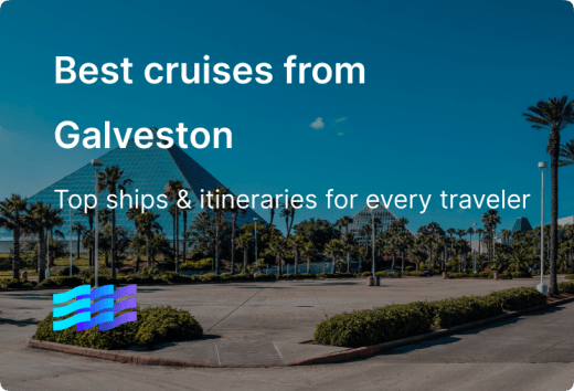 Best cruises out of Galveston: Top ships & itineraries for every traveler in 2025–2027