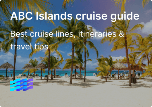 ABC Islands cruise guide: Best cruise lines, itineraries & travel tips for 2025