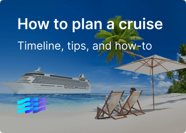 How to plan a cruise - timeline, tips, and how-to | Cruisebound