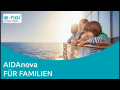 Familienurlaub mit AIDA - AIDAnova für Eltern und Kinder