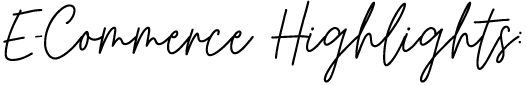 E-Commerce Highlights