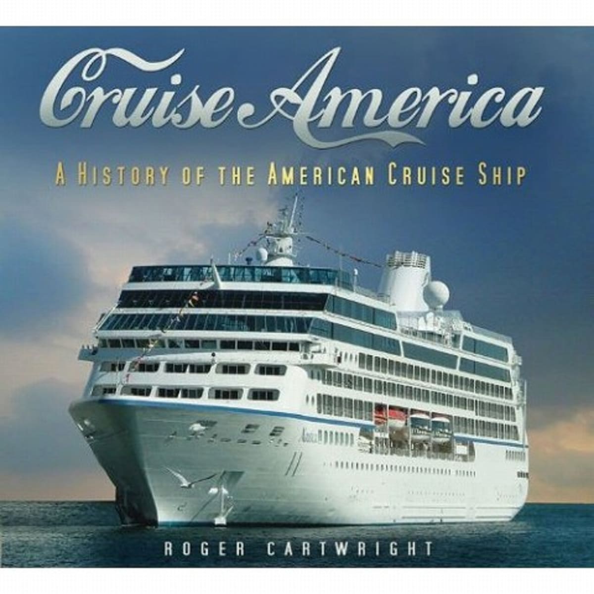 船の本 「Cruise America: A History of the American Cruise Industry」