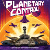 Planetary Control! Planetary Control!