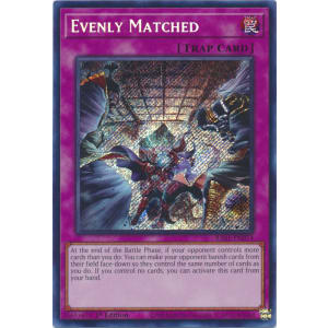 Evenly Matched (Secret Rare)