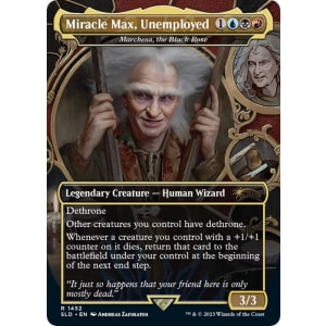 Miracle Max, Unemployed (Marchesa, the Black Rose)