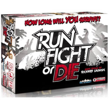 Run, Fight, or Die!