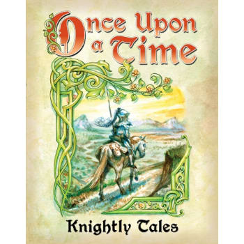 Once Upon a Time 3rd Edition: Knightly Tales