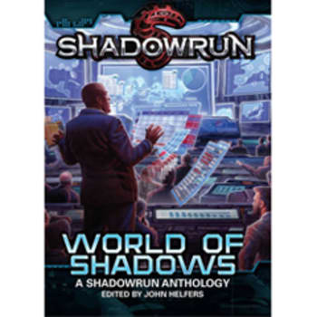 Shadowrun: A World of Shadows Anthology (Novel)