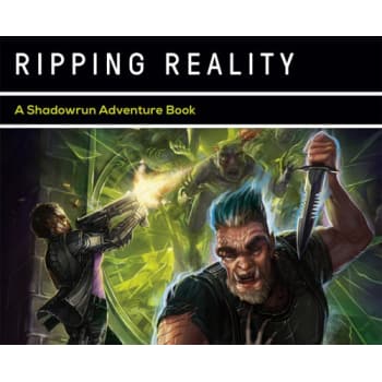 Shadowrun 5th Edition RPG: Ripping Reality - Game Nerdz