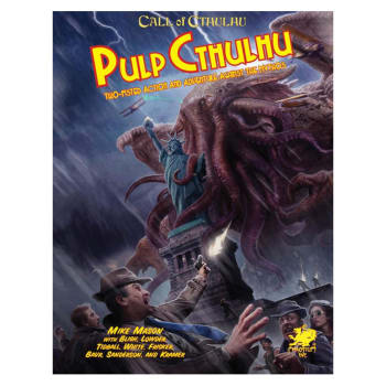 Call of Cthulhu: Pulp Cthulhu - Two-Fisted Action & Adventure Against The Mythos