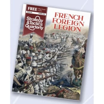 Strategy and Tactics Quarterly 5: French Foreign Legion