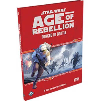 Star Wars: Age of Rebellion: Forged in Battle Sourcebook