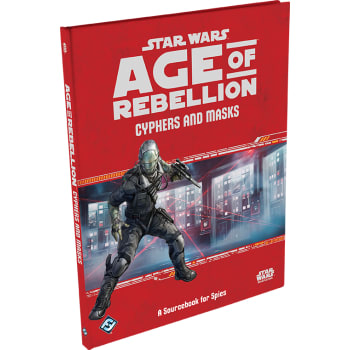 Star Wars: Age of Rebellion: Cyphers and Masks Sourcebook