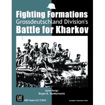 Fighting Formations: Grossdeutschland's Battle for Kharkov