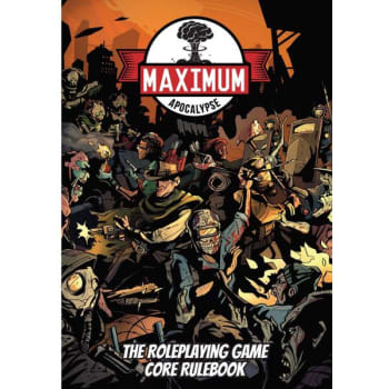 Maximum Apocalypse RPG: Core Rulebook