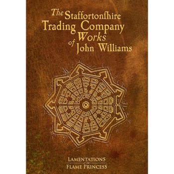 Lamentations of the Flame Princess: The Staffortonshire Trading Company Works of Jon Williams