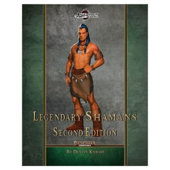 Pathfinder: Second Edition Classes - Legendary Shamans