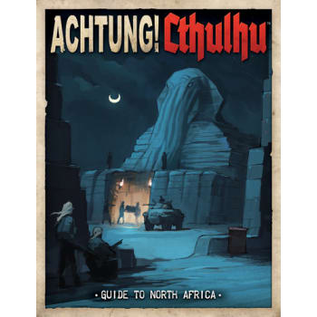 Achtung! Cthulhu RPG: Guide to North Africa