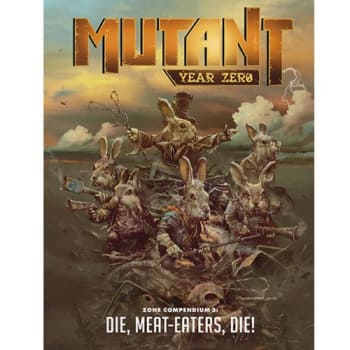 Mutant: Year Zero - Zone Compendium 3: "Die, Meat Eaters, Die!"