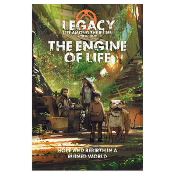 Legacy: Life Among the Ruins - The Engine of Life (2nd Edition)
