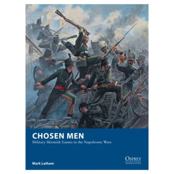 Chosen Men: Military Skirmish Games in the Napoleonic Wars