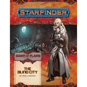 Starfinder Adventure Path 16: Dawn of Flame Chapter 4: The Blind City