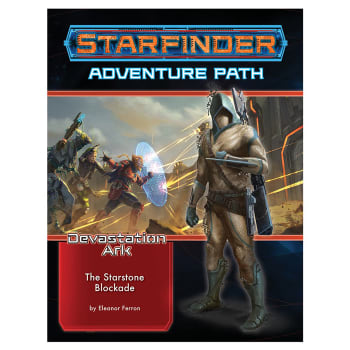 Starfinder Adventure Path 32: Devastation Ark Chapter 2: The Starstone Blockade