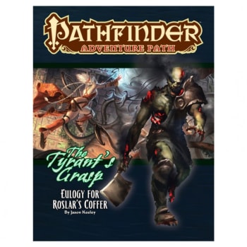 Pathfinder Adventure Path 140: The Tyrant's Grasp Chapter 2: Eulogy for Roslar's Coffer