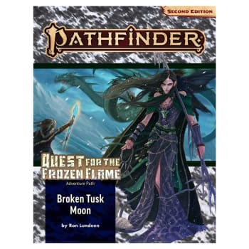 Pathfinder Adventure Path (Second Edition): Broken Tusk Moon (Quest for the Frozen Flame 1 of 3)