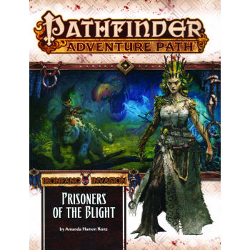 Pathfinder Adventure Path 119: Ironfang Invasion Chapter 5: Prisoners of the Blight