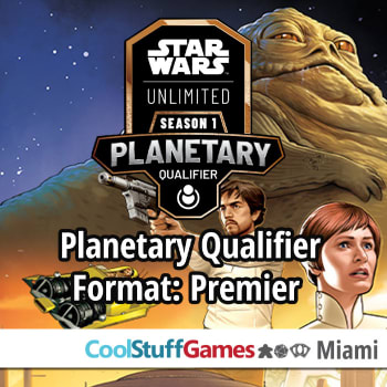 Star Wars: Unlimited Secrets of Power Planetary Qualifier at CoolStuffGames - Miami