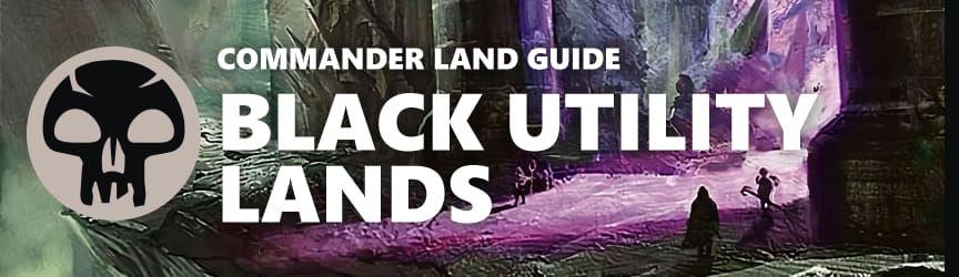 Magic: The Gathering Land Guide - Black Utility Lands